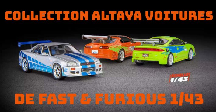 Collection Altaya voitures de Fast and Furious