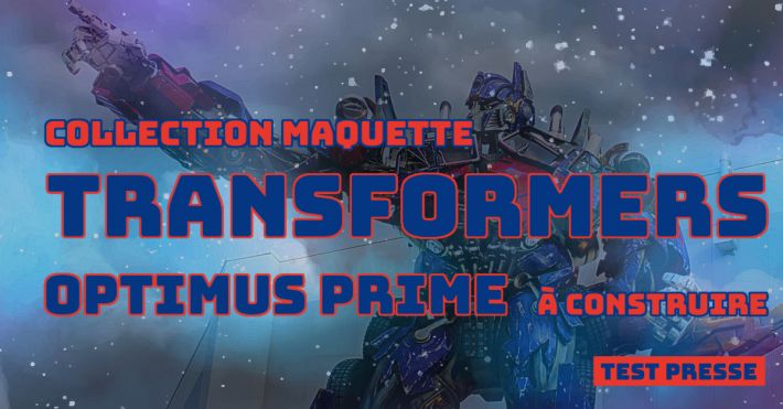 Altaya maquette Transformers Optimus Prime à monter