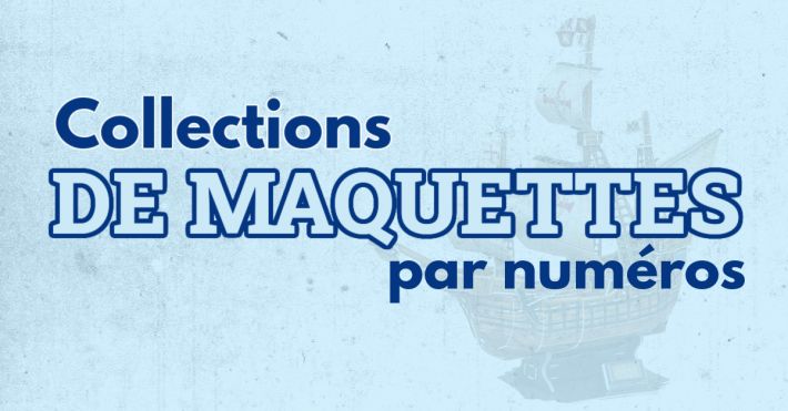 Collections de maquettes par numros