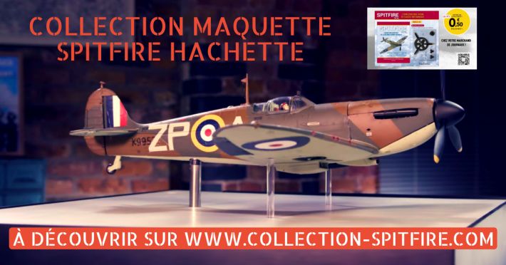 Collection maquette Spitfire Hachette www.collection-spitfire.com