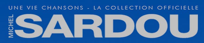 www.collectionsardou.com - Collection officielle Michel Sardou Polygram